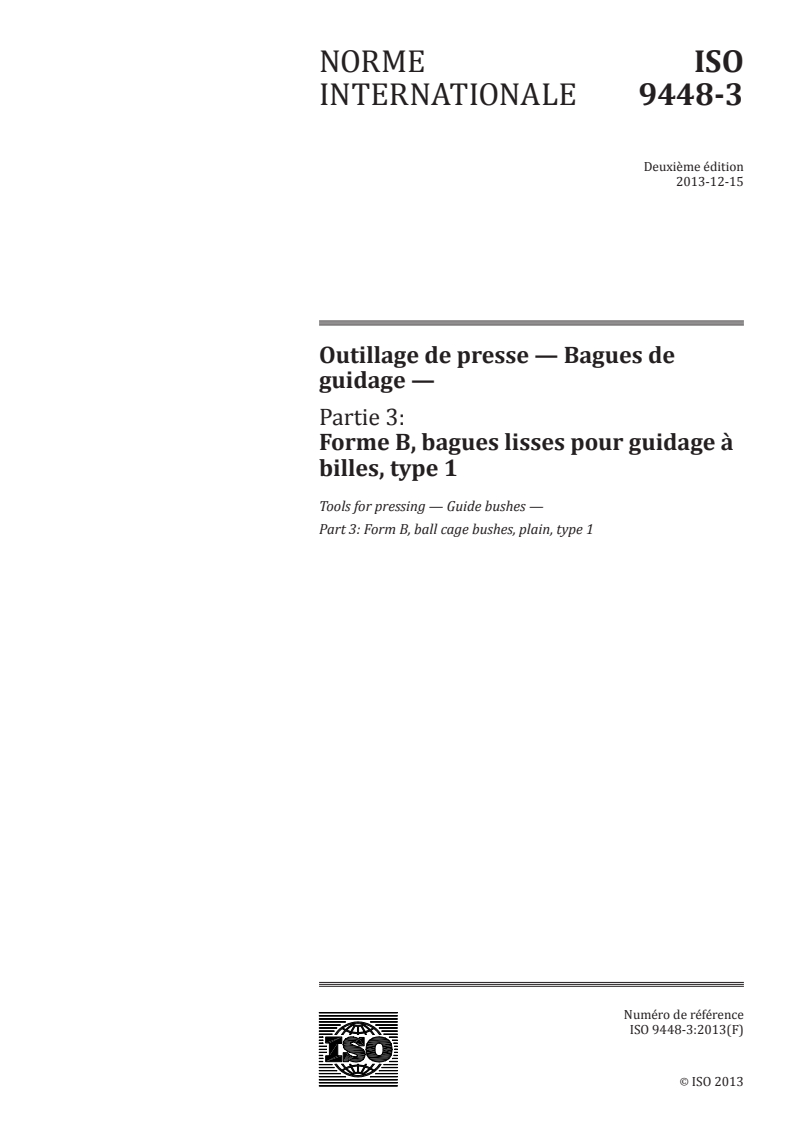 ISO 9448-3:2013 - Outillage de presse — Bagues de guidage — Partie 3: Forme B, bagues lisses pour guidage à billes, type 1
Released:12/11/2013