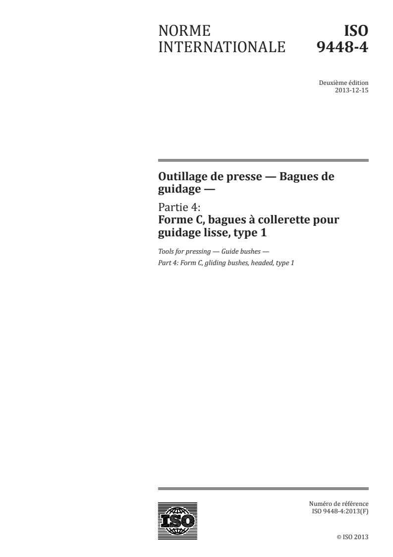 ISO 9448-4:2013 - Outillage de presse — Bagues de guidage — Partie 4: Forme C, bagues à collerette pour guidage lisse, type 1
Released:12/11/2013