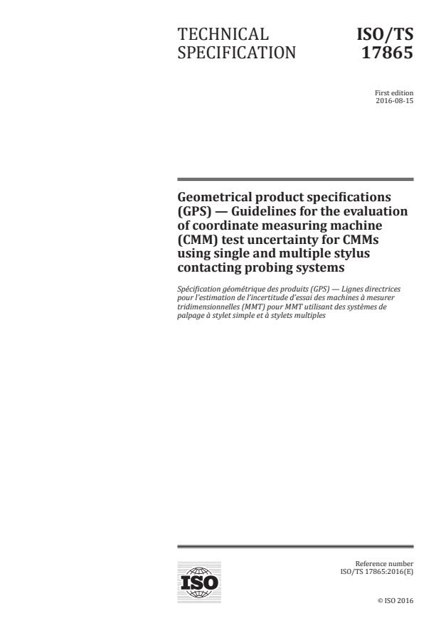 ISO/TS 17865:2016 - Geometrical product specifications (GPS) -- Guidelines for the evaluation of coordinate measuring machine (CMM) test uncertainty for CMMs using single and multiple stylus contacting probing systems