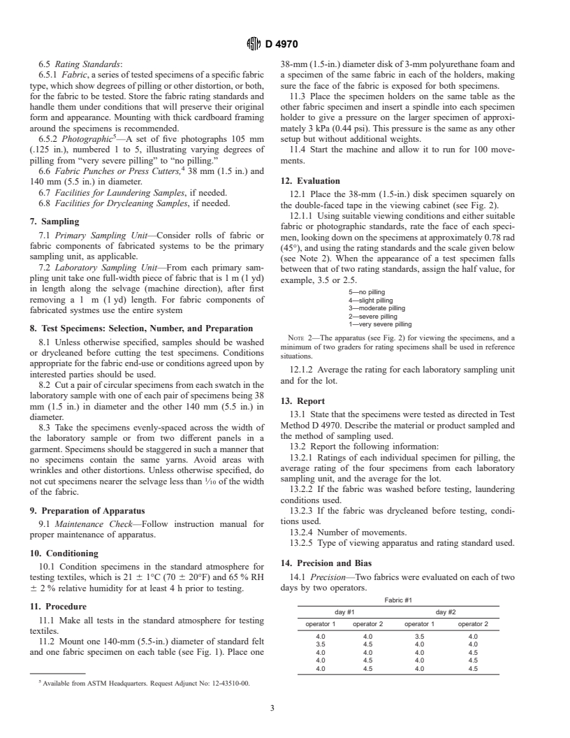 ASTM D4970-99 - Standard Test Method for Pilling Resistance and Other Related Surface Changes of Textiles Fabrics (Martindale Pressure Tester Method)