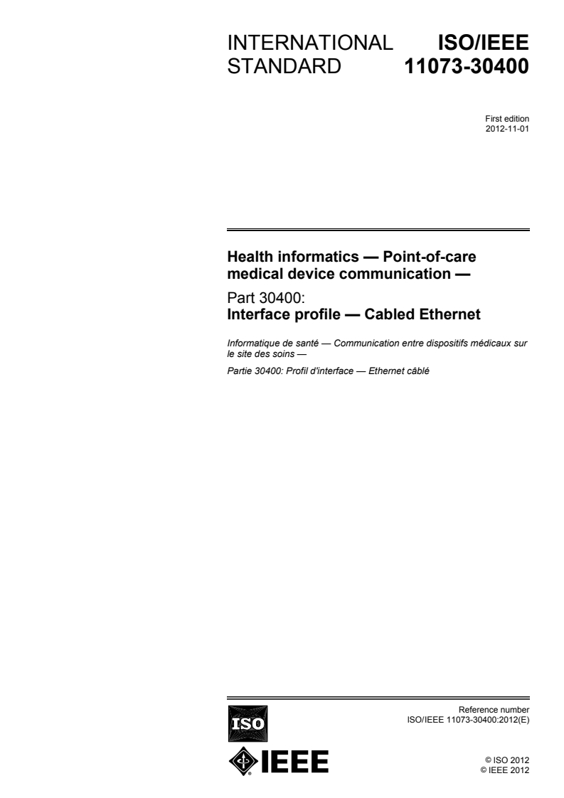 ISO/IEEE 11073-30400:2012 - Health informatics — Point-of-care medical device communication — Part 30400: Interface profile — Cabled Ethernet
Released:10/26/2012