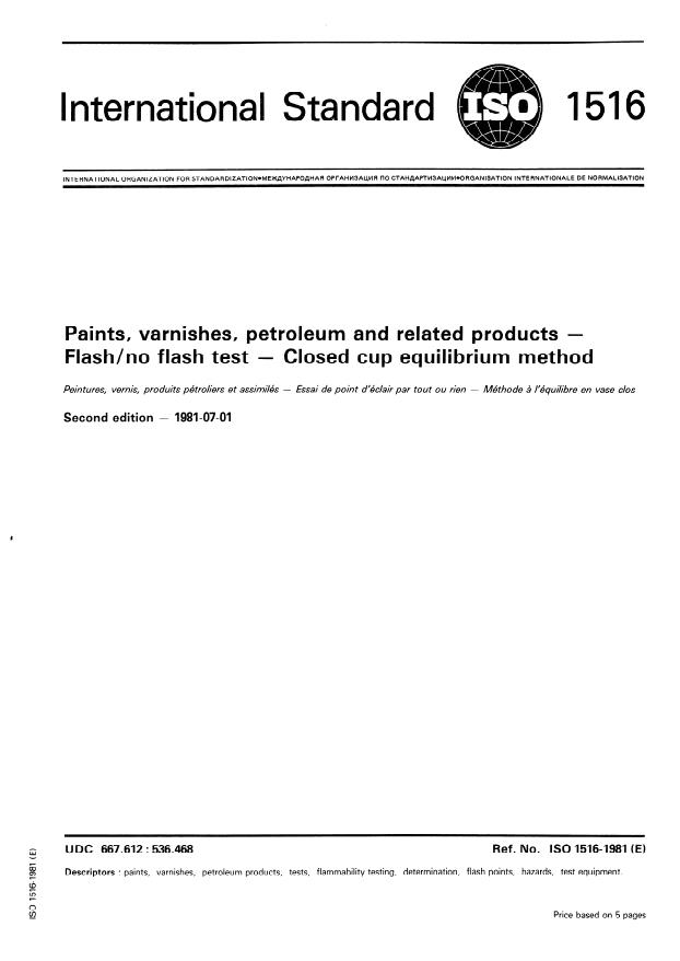 ISO 1516:1981 - Paints, varnishes, petroleum and related products -- Flash/no flash test -- Closed cup equilibrium method