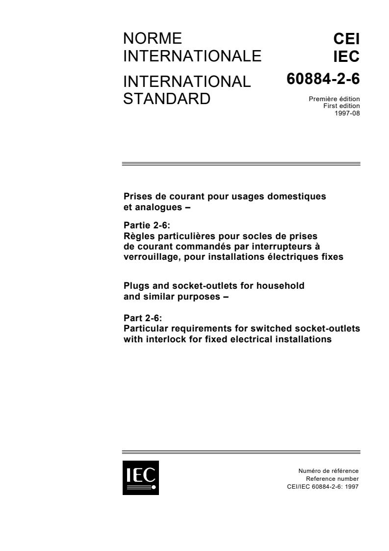 IEC 60884-2-6:1997 - Plugs and socket-outlets for household and similar purposes - Part 2-6: Particular requirements for switched socket-outlets with interlock for fixed electrical installations