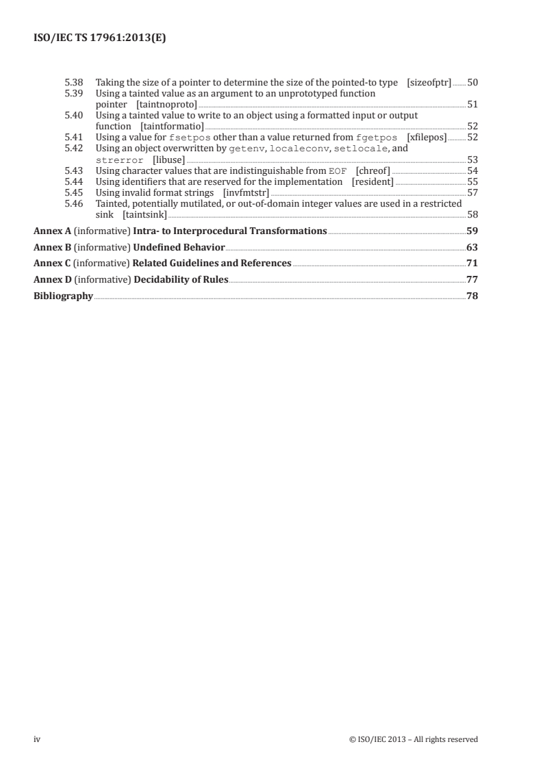 ISO/IEC TS 17961:2013 ISO/IEC TS 17961:2013 - Information technology — Programming languages, their environments and system software interfaces — C secure coding rules
Released:11/15/2013 - Page 4 preview
