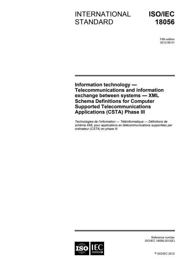 ISO/IEC 18056:2012 - Information technology -- Telecommunications and information exchange between systems -- XML Schema Definitions for Computer Supported Telecommunications Applications (CSTA) Phase III