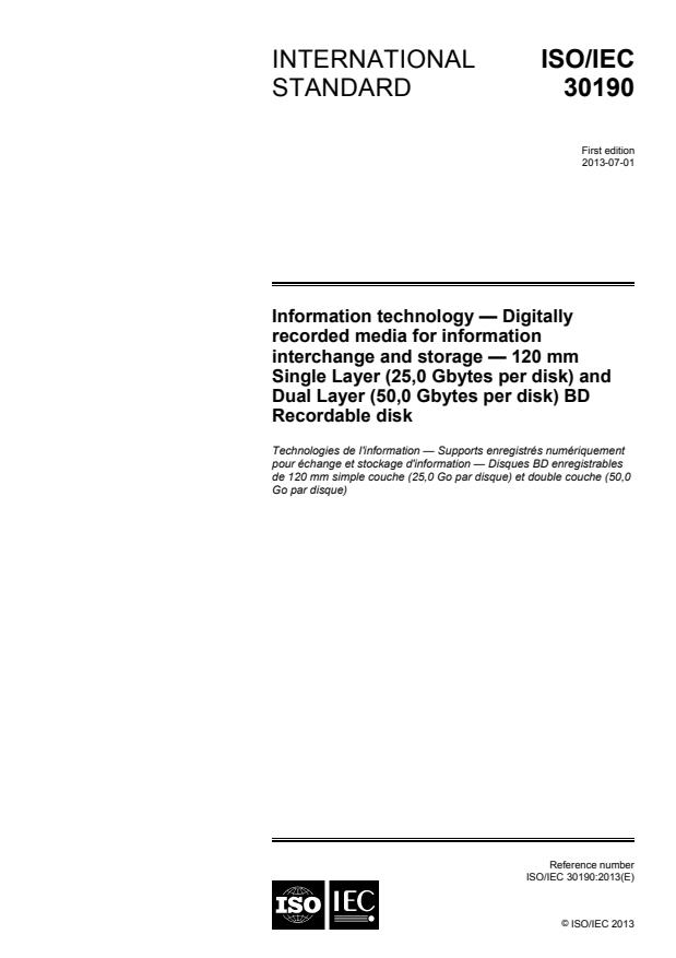 ISO/IEC 30190:2013 - Information technology -- Digitally recorded media for information interchange and storage -- 120 mm Single Layer (25,0 Gbytes per disk) and Dual Layer (50,0 Gbytes per disk) BD Recordable disk