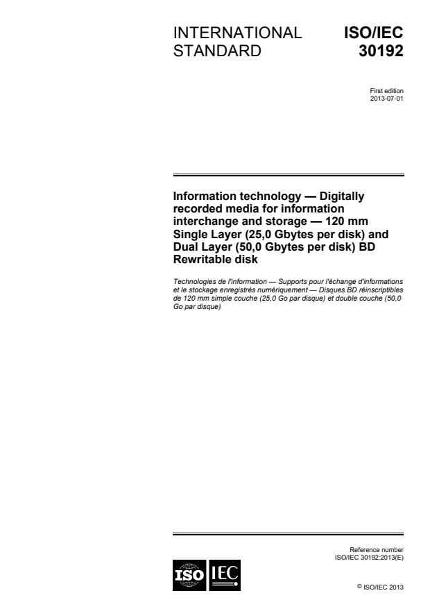 ISO/IEC 30192:2013 - Information technology -- Digitally recorded media for information interchange and storage -- 120 mm Single Layer (25,0 Gbytes per disk) and Dual Layer (50,0 Gbytes per disk) BD Rewritable disk