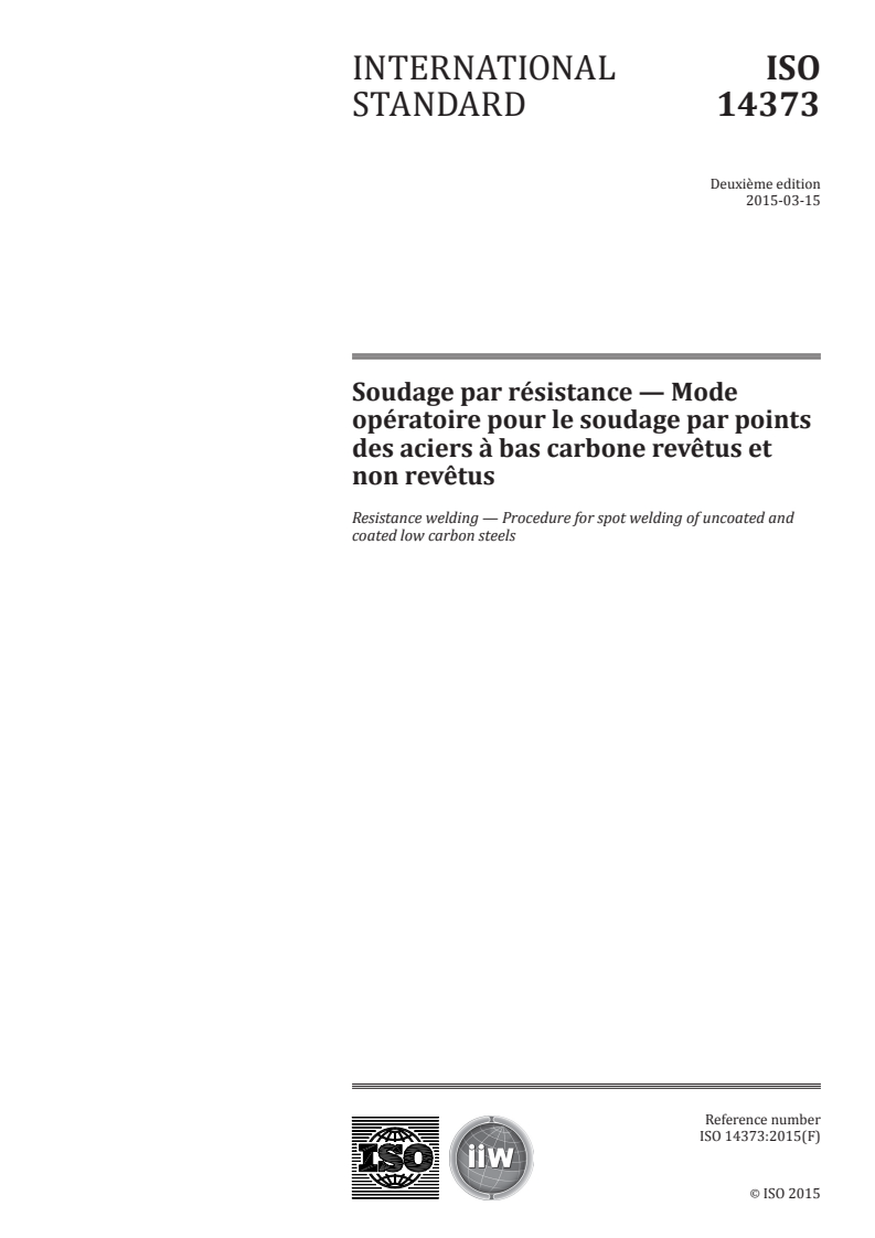 ISO 14373:2015 - Soudage par résistance — Mode opératoire pour le soudage par points des aciers à bas carbone revêtus et non revêtus
Released:3/13/2015