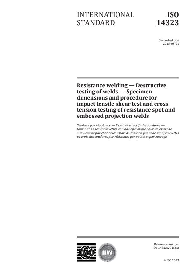 ISO 14323:2015 - Resistance welding -- Destructive testing of welds -- Specimen dimensions and procedure for impact tensile shear test and cross-tension testing of resistance spot and embossed projection welds
