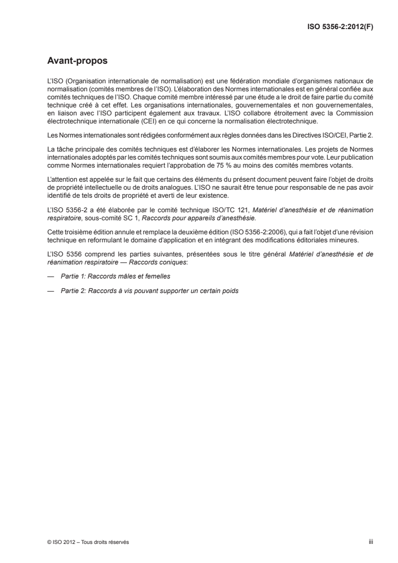 ISO 5356-2:2012 - Matériel d'anesthésie et de réanimation respiratoire — Raccords coniques — Partie 2: Raccords à vis pouvant supporter un certain poids
Released:11/13/2012