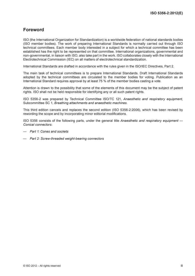 ISO 5356-2:2012 - Anaesthetic and respiratory equipment — Conical connectors — Part 2: Screw-threaded weight-bearing connectors
Released:11/13/2012