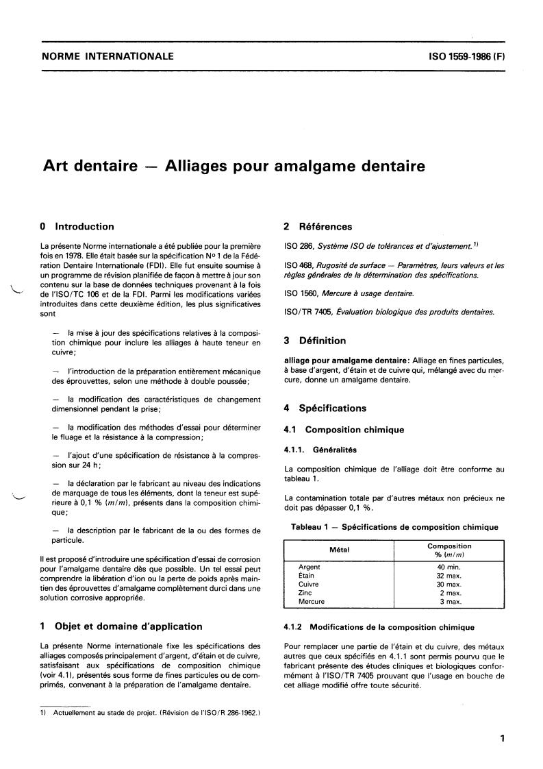 ISO 1559:1986 - Dentistry — Alloys for dental amalgam
Released:6/12/1986