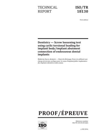 ISO/TR 18130:2016 - Dentistry -- Screw loosening test using cyclic torsional loading for implant body/implant abutment connection of endosseous dental implants