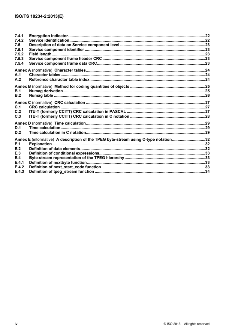 ISO/TS 18234-2:2013 ISO/TS 18234-2:2013 - Intelligent transport systems — Traffic and travel information via transport protocol experts group, generation 1 (TPEG1) binary data format — Part 2: Syntax, semantics and framing structure (TPEG1-SSF)
Released:10/23/2013 - Page 4 preview