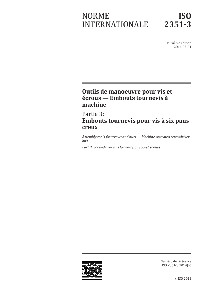 ISO 2351-3:2014 - Outils de manoeuvre pour vis et écrous — Embouts tournevis à machine — Partie 3: Embouts tournevis pour vis à six pans creux
Released:2/3/2014