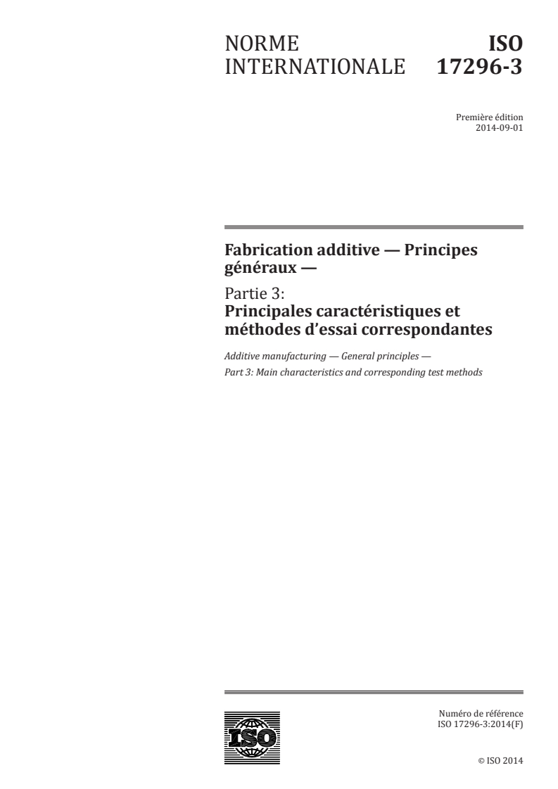 ISO 17296-3:2014 ISO 17296-3:2014 - Fabrication additive — Principes généraux — Partie 3: Principales caractéristiques et méthodes d'essai correspondantes
Released:10/29/2014