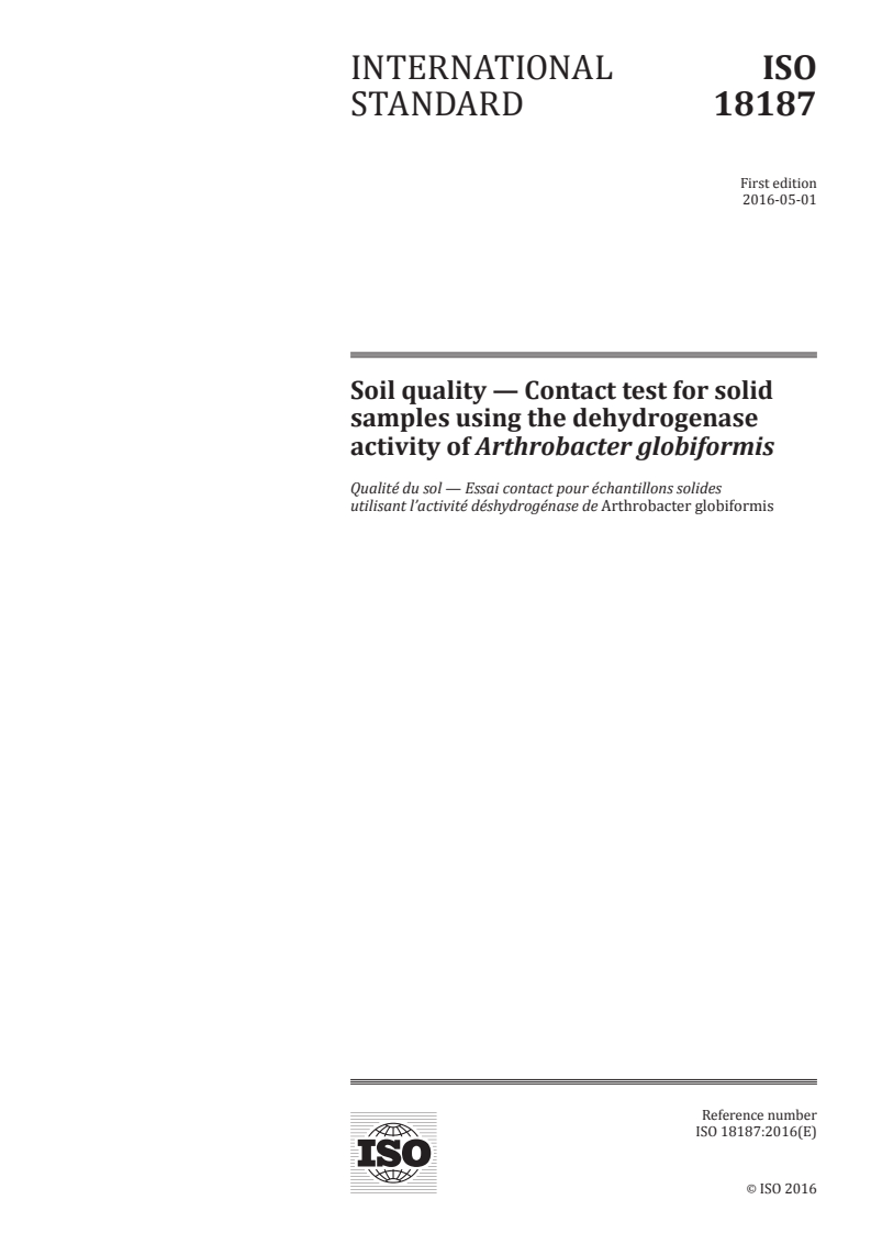 ISO 18187:2016 ISO 18187:2016 - Soil quality — Contact test for solid samples using the dehydrogenase activity of Arthrobacter globiformis
Released:4/20/2016