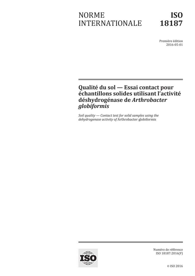 ISO 18187:2016 ISO 18187:2016 - Qualité du sol — Essai contact pour échantillons solides utilisant l'activité déshydrogénase de Arthrobacter globiformis
Released:4/20/2016