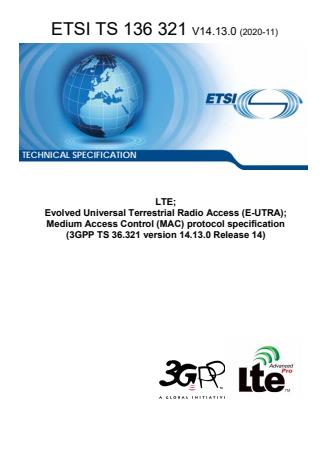 ETSI TS 136 321 V14.13.0 (2020-11) - LTE; Evolved Universal Terrestrial Radio Access (E-UTRA); Medium Access Control (MAC) protocol specification (3GPP TS 36.321 version 14.13.0 Release 14)