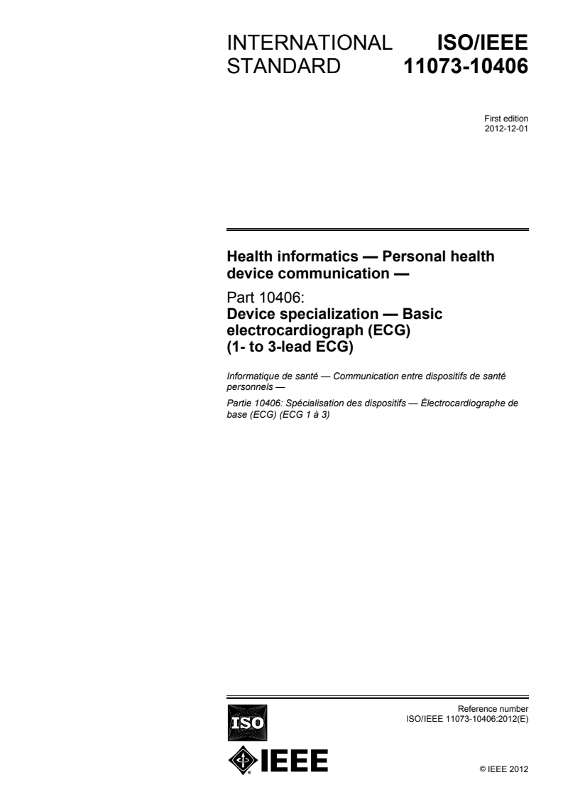 ISO/IEEE 11073-10406:2012 - Health informatics — Personal health device communication — Part 10406: Device specialization — Basic electrocardiograph (ECG) (1- to 3-lead ECG)
Released:11/16/2012