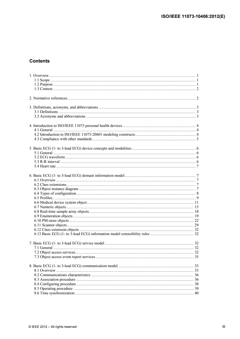 ISO/IEEE 11073-10406:2012 - Health informatics — Personal health device communication — Part 10406: Device specialization — Basic electrocardiograph (ECG) (1- to 3-lead ECG)
Released:11/16/2012