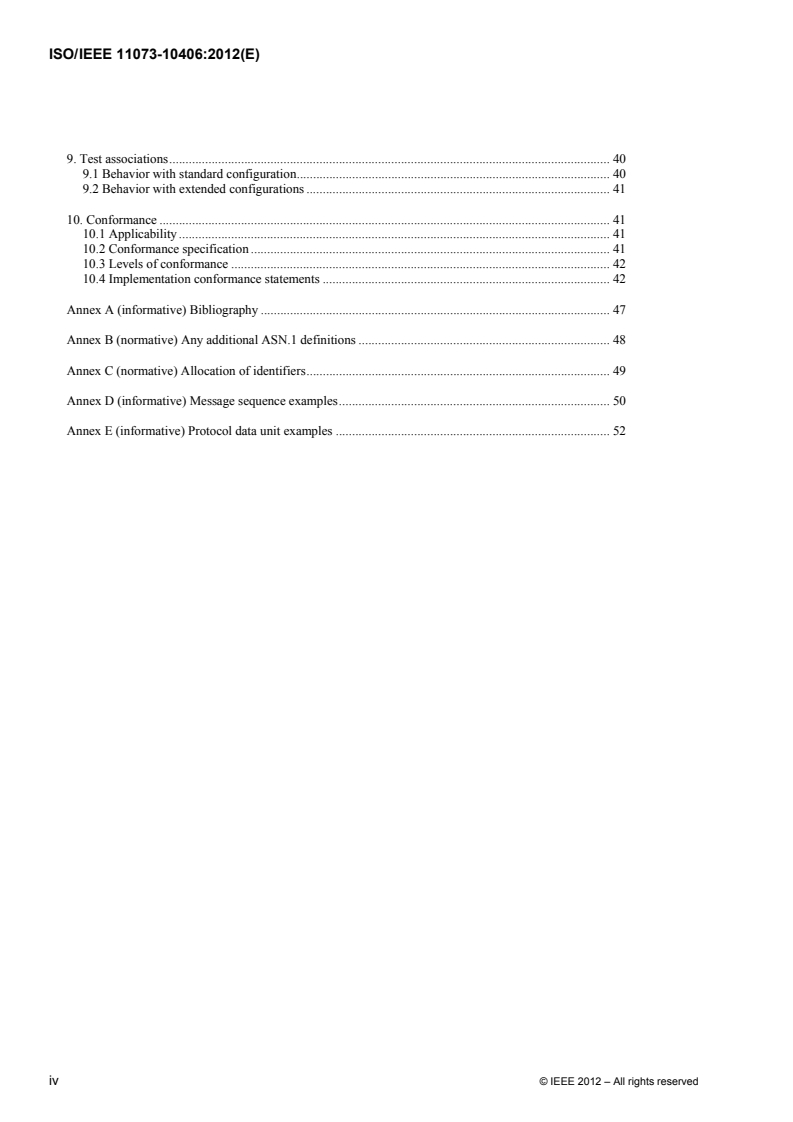ISO/IEEE 11073-10406:2012 ISO/IEEE 11073-10406:2012 - Health informatics — Personal health device communication — Part 10406: Device specialization — Basic electrocardiograph (ECG) (1- to 3-lead ECG)
Released:11/16/2012 - Page 4 preview