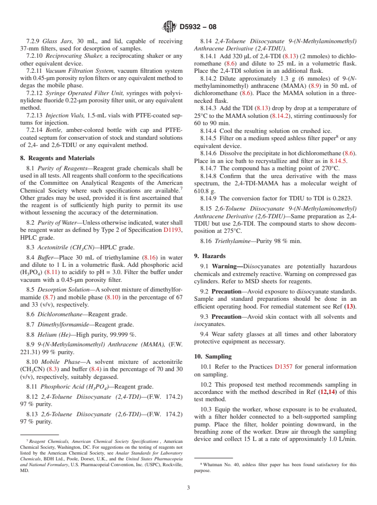 ASTM D5932-08 - Standard Test Method for  Determination of 2,4-Toluene Diisocyanate (2,4-TDI) and 2,6-Toluene Diisocyanate (2,6-TDI) in Air (with 9-(N-Methylaminomethyl) Anthracene Method) (MAMA) in the Workplace