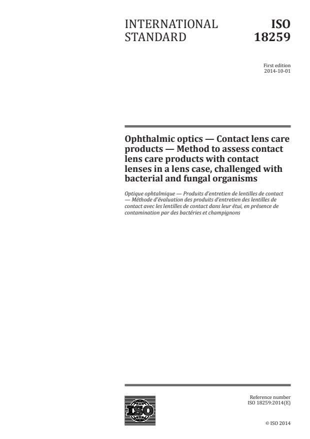 ISO 18259:2014 - Ophthalmic optics -- Contact lens care products -- Method to assess contact lens care products with contact lenses in a lens case, challenged with bacterial and fungal organisms