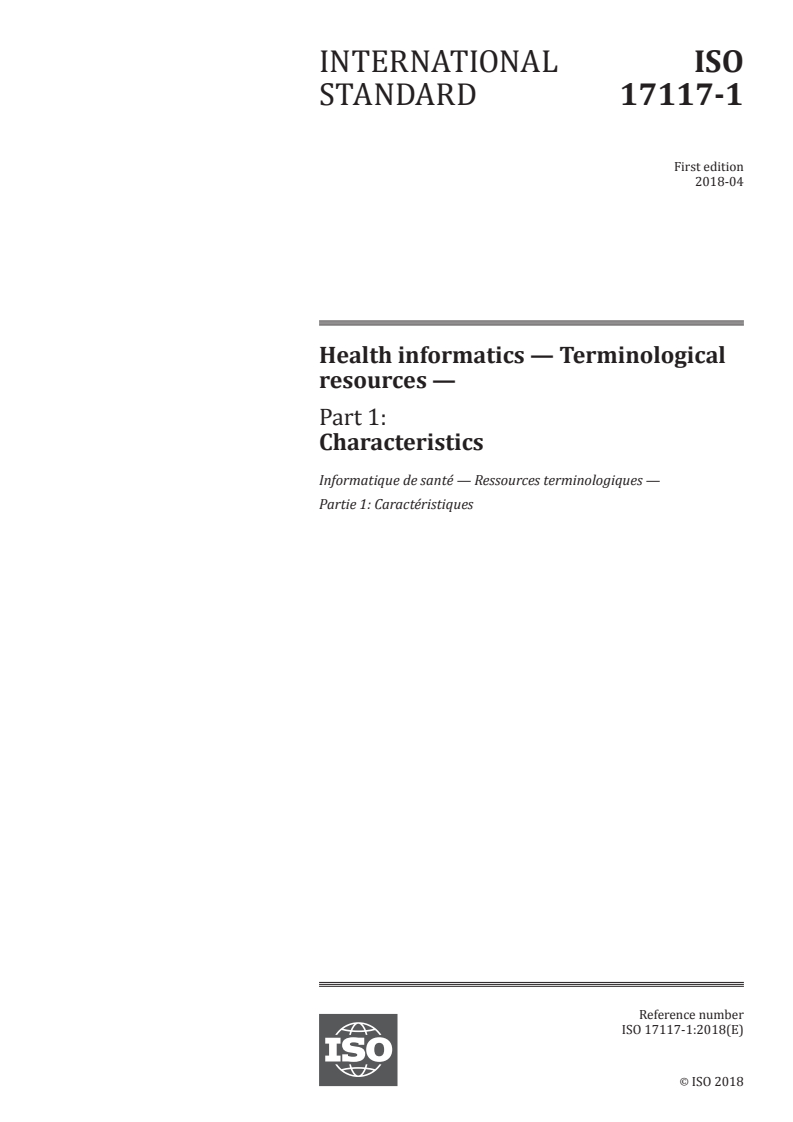 ISO 17117-1:2018 ISO 17117-1:2018 - Health informatics — Terminological resources — Part 1: Characteristics
Released:4/25/2018
