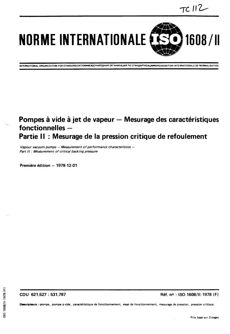 ISO 1608-2:1978 - Vapour vacuum pumps — Measurement of performance characteristics — Part 2: Measurement of critical backing pressure
Released:12/1/1978