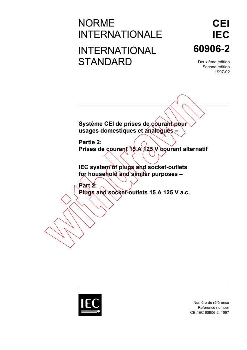 IEC 60906-2:1997 - IEC system of plugs and socket-outlets for household and similar
purposes - Part 2: Plugs and socket-outlets 15 A 125 V a.c.
Released:2/14/1997
Isbn:2831836921