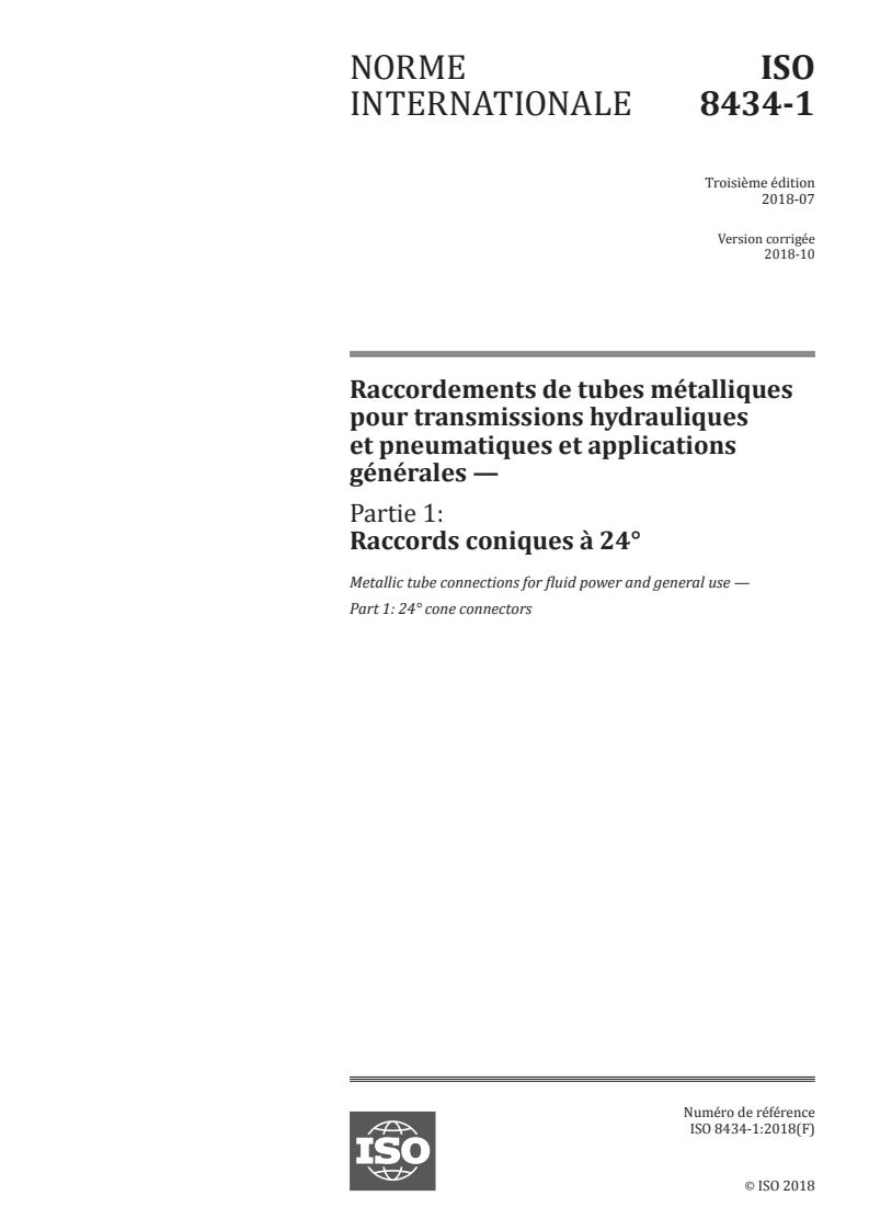 ISO 8434-1:2018 ISO 8434-1:2018 - Raccordements de tubes métalliques pour transmissions hydrauliques et pneumatiques et applications générales — Partie 1: Raccords coniques à 24°
Released:10/25/2018