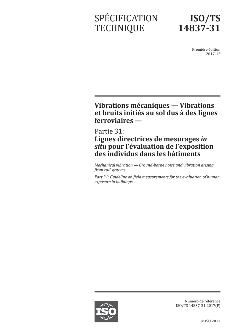 ISO/TS 14837-31:2017 - Vibrations mécaniques — Vibrations et bruits initiés au sol dus à des lignes ferroviaires — Partie 31: Lignes directrices de mesurages in situ pour l’évaluation de l’exposition des individus dans les bâtiments
Released:1/25/2018