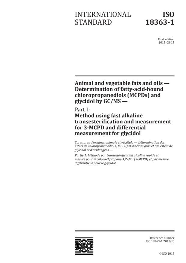 ISO 18363-1:2015 - Animal and vegetable fats and oils -- Determination of fatty-acid-bound chloropropanediols (MCPDs) and glycidol by GC/MS