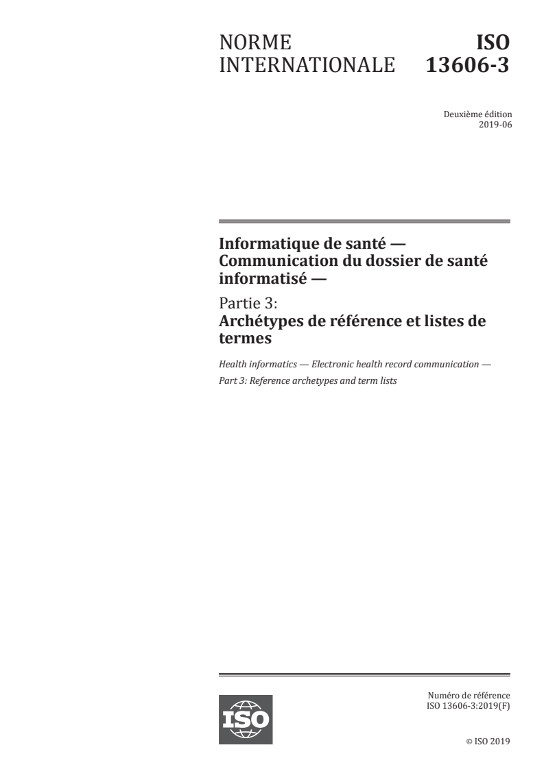 ISO 13606-3:2019 - Informatique de santé — Communication du dossier de santé informatisé — Partie 3: Archétypes de référence et listes de termes
Released:6/7/2019