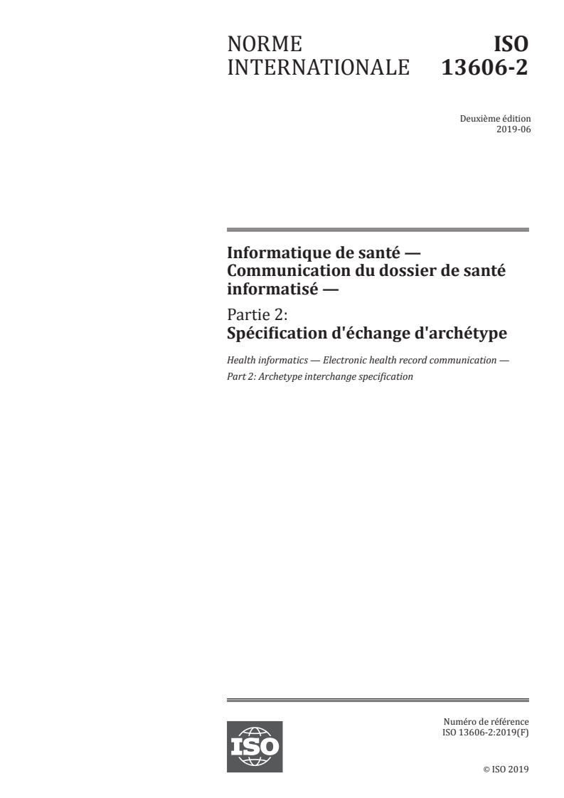 ISO 13606-2:2019 - Informatique de santé — Communication du dossier de santé informatisé — Partie 2: Spécification d'échange d'archétype
Released:6/7/2019