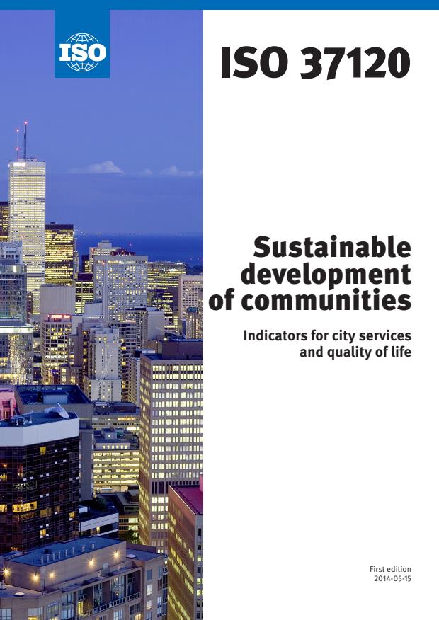 ISO 37120:2014 - Sustainable development of communities -- Indicators for city services and quality of life