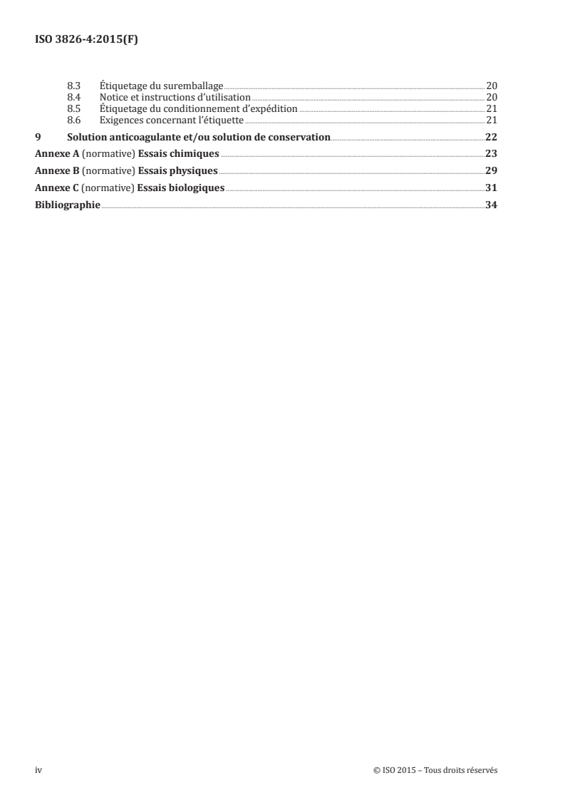 ISO 3826-4:2015 ISO 3826-4:2015 - Poches en plastique souple pour le sang et les composants du sang — Partie 4: Systèmes de poches d'aphérèse pour le sang avec accessoires intégrés
Released:7/24/2015 - Page 4 preview