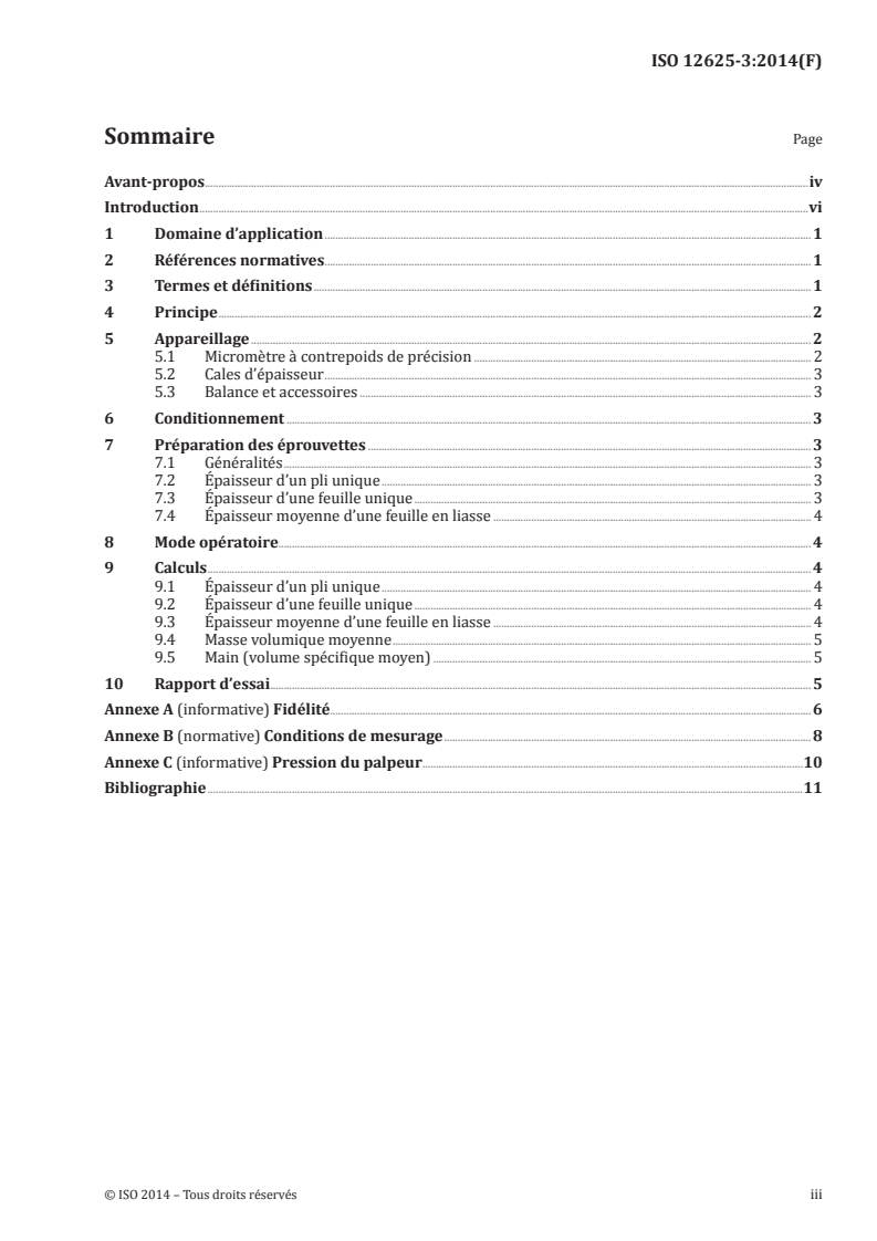 ISO 12625-3:2014 - Papier tissue et produits tissue — Partie 3: Détermination de l'épaisseur, de l'épaisseur moyenne d'une feuille en liasse et de la masse volumique moyenne et de la main
Released:3/4/2014