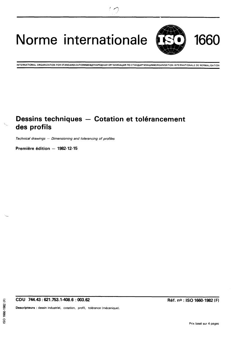 ISO 1660:1982 - Technical drawings — Dimensioning and tolerancing of profiles
Released:12/1/1982