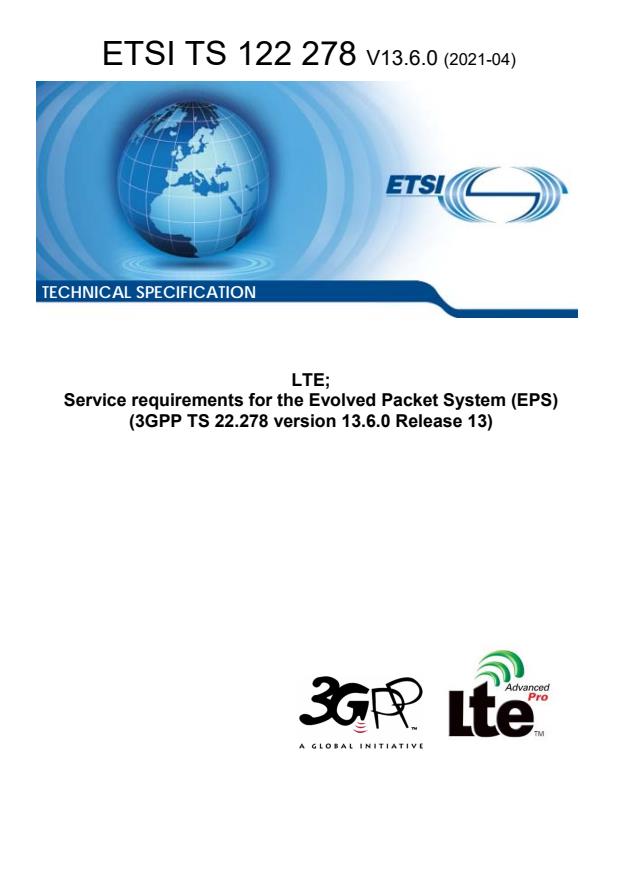 ETSI TS 122 278 V13.6.0 (2021-04) - LTE; Service requirements for the Evolved Packet System (EPS) (3GPP TS 22.278 version 13.6.0 Release 13)