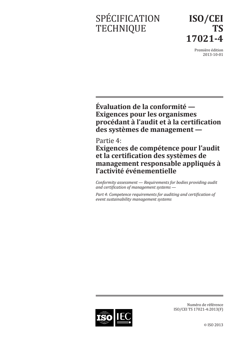 ISO/IEC TS 17021-4:2013 - Évaluation de la conformité — Exigences pour les organismes procédant à l'audit et à la certification des systèmes de management — Partie 4: Exigences de compétence pour l'audit et la certification des systèmes de management responsable appliqués à l'activité événementielle
Released:1/6/2014