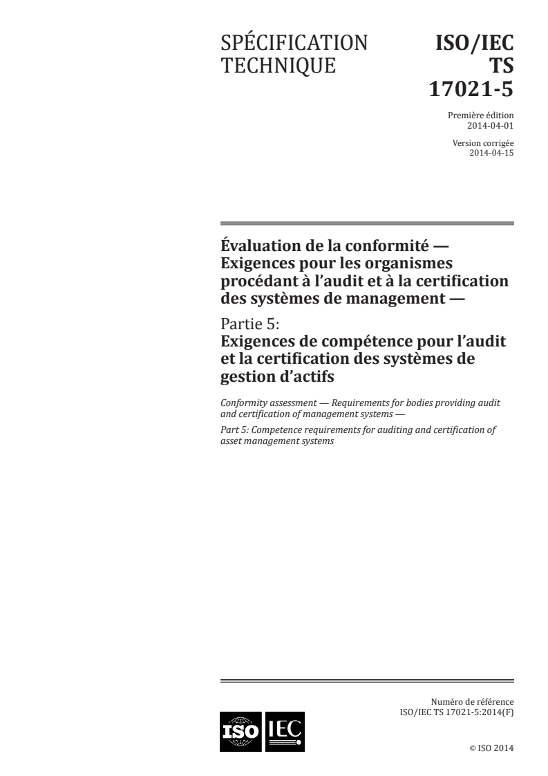 ISO/IEC TS 17021-5:2014 - Évaluation de la conformité — Exigences pour les organismes procédant à l'audit et à la certification des systèmes de management — Partie 5: Exigences de compétence pour l'audit et la certification des systèmes de gestion d'actifs
Released:4/10/2014