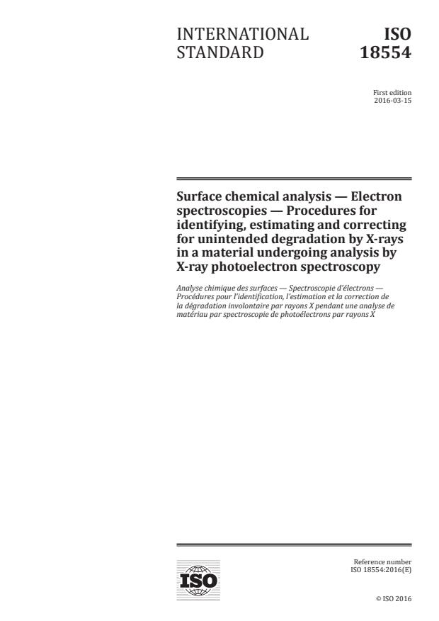 ISO 18554:2016 - Surface chemical analysis -- Electron spectroscopies -- Procedures for identifying, estimating and correcting for unintended degradation by X-rays in a material undergoing analysis by X-ray photoelectron spectroscopy