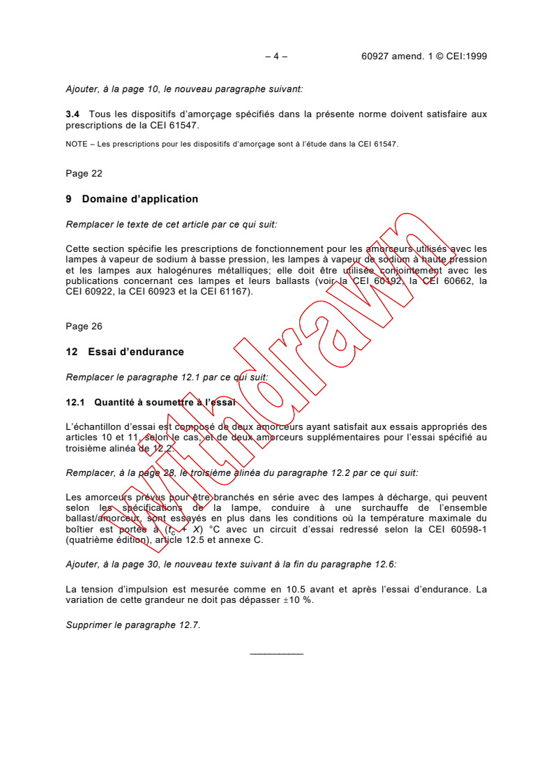 IEC 60927:1996/AMD1:1999 IEC 60927:1996/AMD1:1999 - Amendment 1 - Auxiliaries for lamps - Starting Devices (other than glow starters)
- Performance requirements.
Released:10/13/1999 - Page 4 preview
