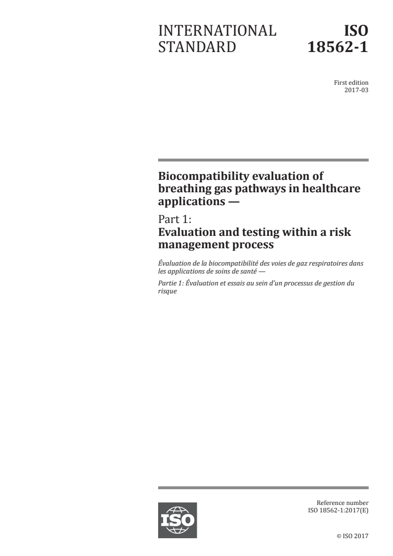 ISO 18562-1:2017 - Biocompatibility evaluation of breathing gas pathways in healthcare applications — Part 1: Evaluation and testing within a risk management process
Released:3/13/2017