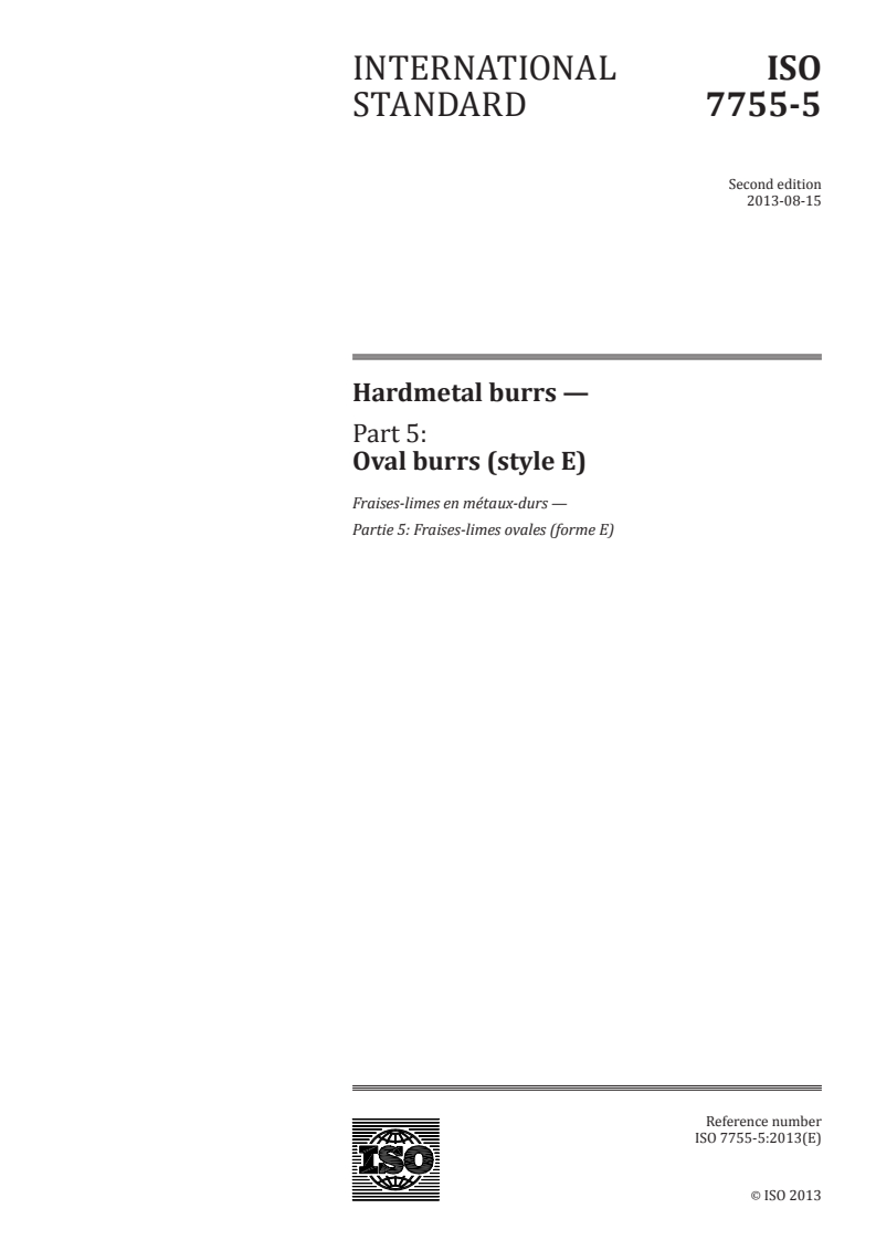 ISO 7755-5:2013 - Hardmetal burrs — Part 5: Oval burrs (style E)
Released:8/8/2013