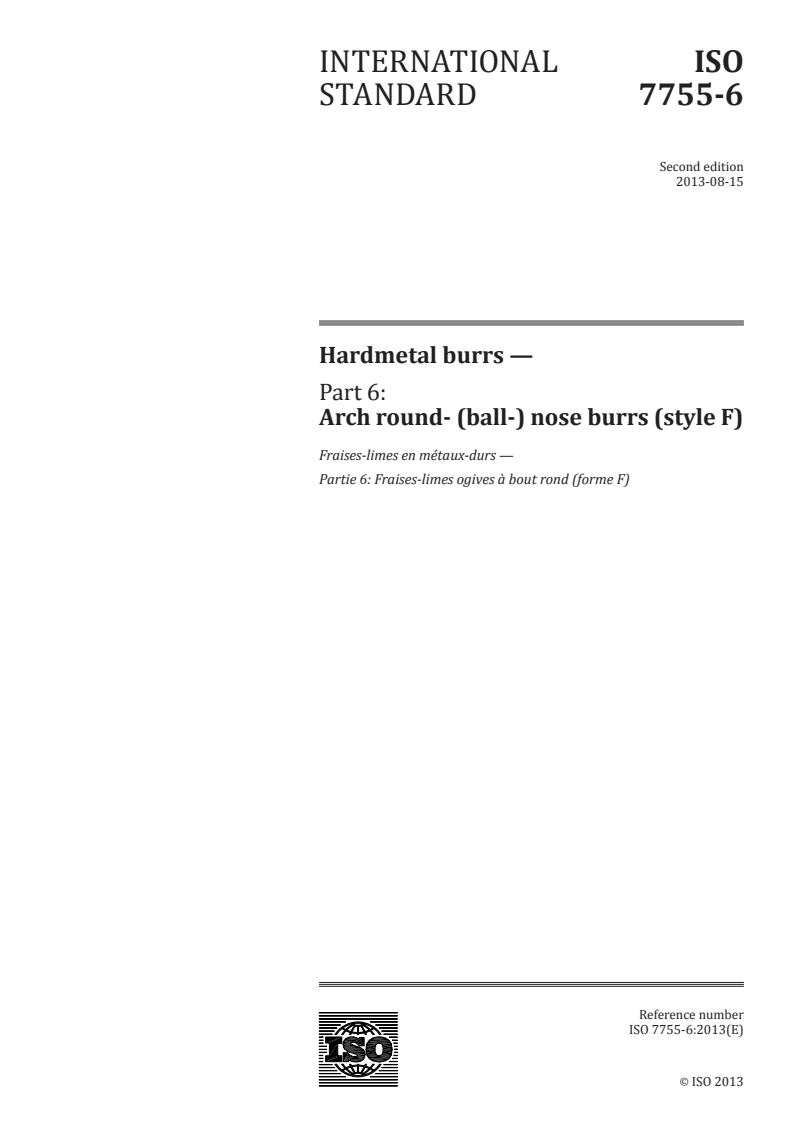 ISO 7755-6:2013 - Hardmetal burrs — Part 6: Arch round- (ball-) nose burrs (style F)
Released:8/8/2013