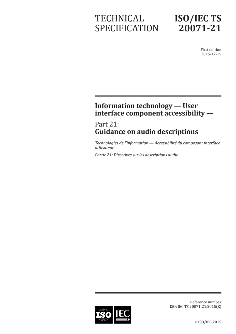 ISO/IEC TS 20071-21:2015 - Information technology — User interface component accessibility — Part 21: Guidance on audio descriptions
Released:11/26/2015