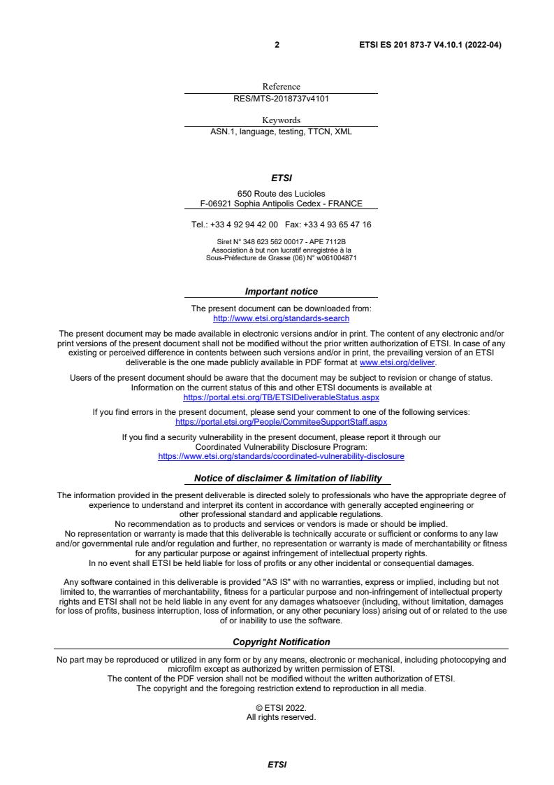 SIST ES 201 873-7 V4.10.1:2022 ETSI ES 201 873-7 V4.10.1 (2022-04) - Methods for Testing and Specification (MTS); The Testing and Test Control Notation version 3; Part 7: Using ASN.1 with TTCN-3 - Page 2 preview